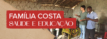 Família Costa - Saúde e educação